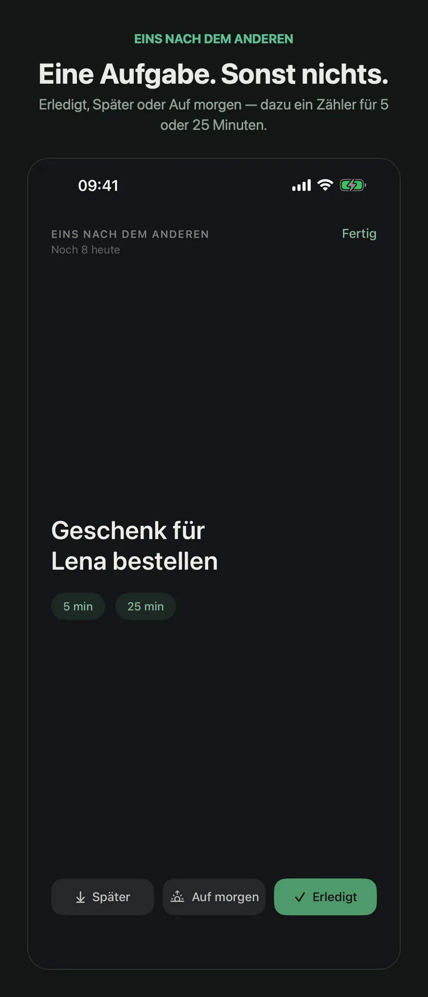 Eins nach dem anderen: eine einzige Aufgabe groß im Bild, darunter Später, Auf morgen und Erledigt